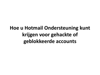 Hoe u Hotmail-ondersteuning kunt krijgen voor gehackte of geblokkeerde accounts