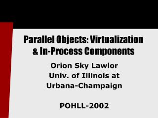 Parallel Objects: Virtualization & In-Process Components
