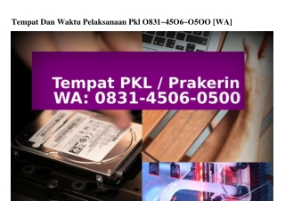 Tempat Dan Waktu Pelaksanaan Pkl 083I•4506•0500[WhatsApp]