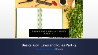 Basics: GST Laws and Rules Part -3 - Imprezz