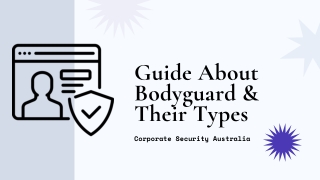 Guide About Private Security Bodyguard & Their Types- Corporate Security Australia