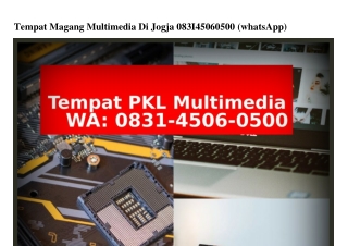 Tempat Magang Multimedia Di Jogja O83I45O6O5OO{WhatsApp}