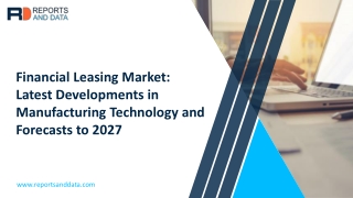 Financial Leasing Market Report (2020-2027) Examines Critical insights of each segment, including volume growth outlook