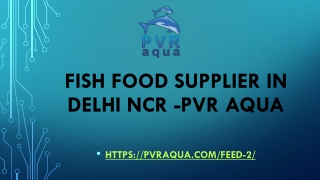 Fish food supplier in Delhi NCR -PVR AQUA