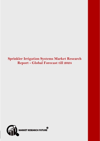 Global Sprinkler Irrigation Systems Market Research Report- Forecast till 2024