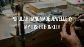 Popular Handmade Jewellery Myths: Debunked!