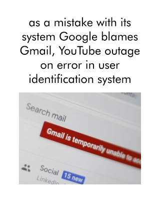 As a Mistake With Its System Google Blames Gmail, YouTube Outage on Error in User Identification System