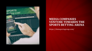 Media companies venture towards the Sports betting arena