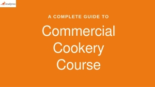 A Complete Guide to Commercial Cookery Course