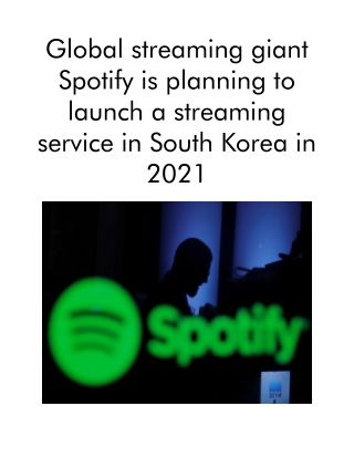 Global Streaming Giant Spotify is Planning to Launch a Streaming Service in South Korea in 2021