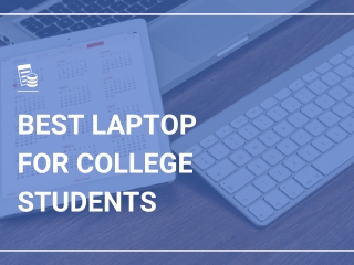 Best Laptop For College Students