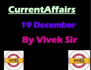 Daily Current Affairs 19 December 2020 By Vivek Sir