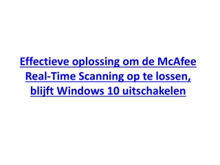 Effectieve oplossing om de McAfee Real-Time Scanning op te lossen, blijft Windows 10 uitschakelen