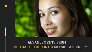 Advancements from Virtual Orthodontic Consultations