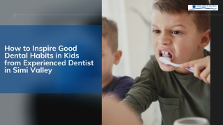How to Inspire Good Dental Habits in Kids from Experienced Dentist in Simi Valley