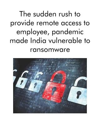 The Sudden Rush to Provide Remote Access to Employee, Pandemic Made India Vulnerable to Ransomware