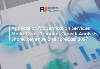 Application Modernization Services Market Demand And Global Forecast 2020-2027