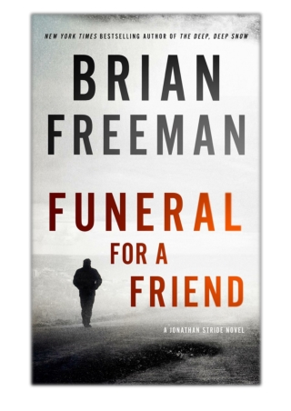 [PDF] Free Download Funeral for a Friend By Brian Freeman