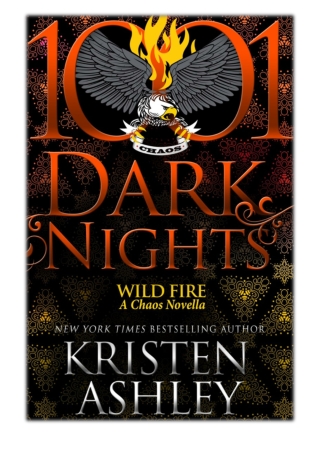 [PDF] Free Download Wild Fire: A Chaos Novella By Kristen Ashley