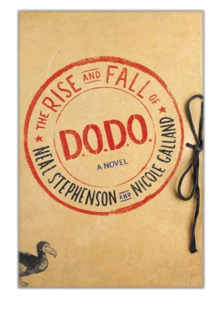 [PDF] Free Download The Rise and Fall of D.O.D.O. By Neal Stephenson & Nicole Galland