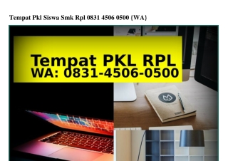 Tempat Pkl Siswa Smk Rpl 0831•4506•0500(WA)