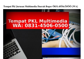 Tempat Pkl Jurusan Multimedia Daerah Bogor 083I-4506-0500(WA)
