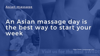 An Asian massage day is the best way to start your week