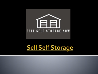 Sell Self Storage – 4 Steps To Sell The Property Successfully