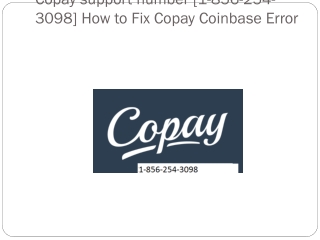 !!@Copay support number@@ [1-856-254-3098] How to Fix Copay Coinbase Error