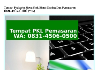 Tempat Prakerin Siswa Smk Bisnis Daring Dan Pemasaran 0831~4506~0500(whatsApp)