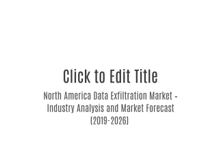 North America Data Exfiltration Market – Industry Analysis and Market Forecast (2019-2026)