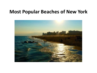 Most Popular Beaches of New York