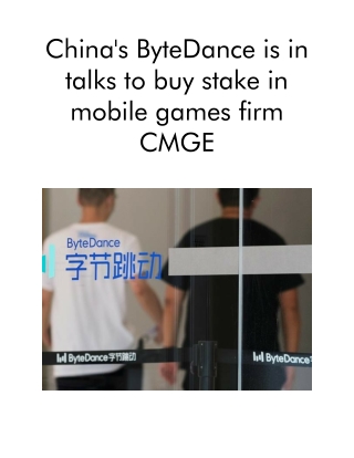 China's ByteDance is in Talks to Buy Stake in Mobile Games Firm CMGE