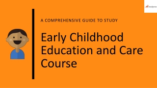 A Comprehensive Guide to Early Childhood Education and Care Course