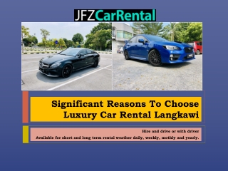 Significant Reasons to choose Luxury car rental Langkawi