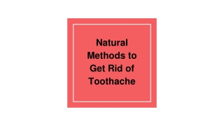 Natural Methods to Get Rid of Toothache