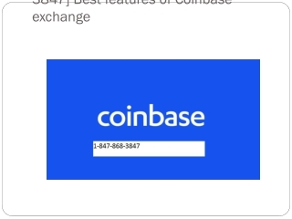 Coinbase phone number [1-847-868-3847] Best features of Coinbase exchange