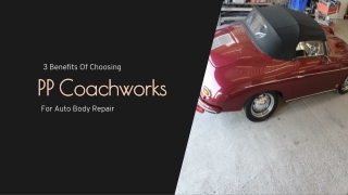 3 Benefits Of Choosing PP Coachworks For Auto Body Repair