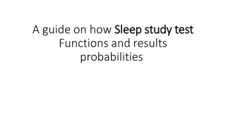 A guide on how Sleep study test Functions and results probabilities