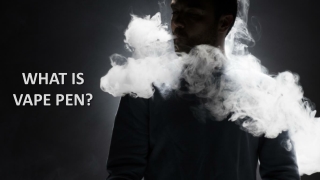 WHAT IS  VAPE PEN?