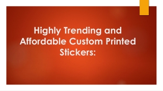 Advertise Your Brant With Quality Designed Custom Stickers In Wholesale Rates!