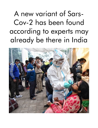 A New Variant of Sars-Cov-2 Has Been Found According to Experts May Already Be There in India