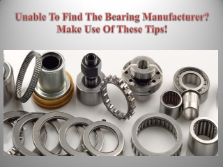 Unable To Find The Bearing Manufacturer? Make Use Of These Tips!