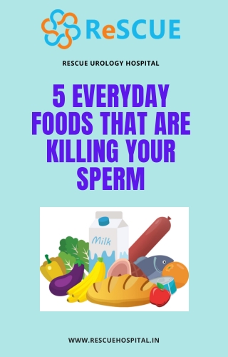 5 Everyday Foods that are Killing your Sperm-Best Urologist in Bangalore | Kidney Specialists and Doctors   | Bangalore