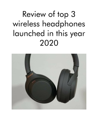 Review of Top 3 Wireless Headphones Launched in This Year 2020