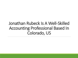 Jonathan Rubeck Is A Well-Skilled Accounting Professional Based In Colorado, US