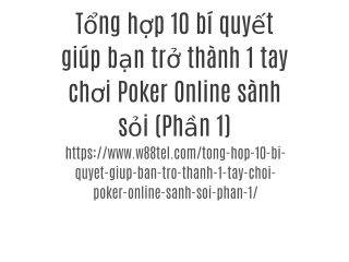 Tổng hợp 10 bí quyết giúp bạn trở thành 1 tay chơi Poker Online sành sỏi (Phần 1)