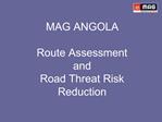 MAG ANGOLA Route Assessment and Road Threat Risk Reduction
