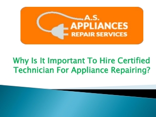 Why Is It Important To Hire Certified Technician For Appliance Repairing?