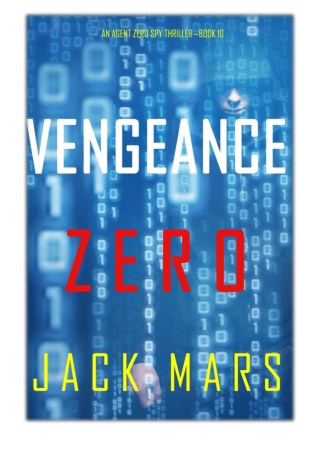 [PDF] Free Download Vengeance Zero (An Agent Zero Spy Thriller—Book #10) By Jack Mars